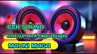Cek Sound - Bugis Electone Terbaik : MAUNI MAGA 🎧