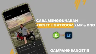 GAMPANG BANGET!!! CARA MENGGUNAKAN PRESET LIGHTROOM XMP & DNG | CARA PASANG PRESET LIGHTROOM 2023