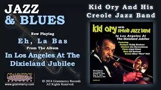 Kid Ory And His Creole Jazz Band - Eh, La Bas