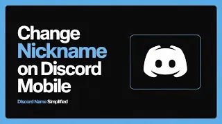 How to Change Nickname on Discord Mobile – Quick & Easy Tutorial