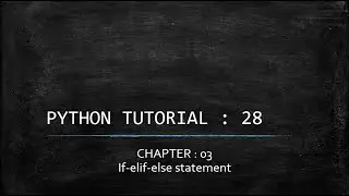 Python tutorial 28 : if elif else statement in Python | Examples of if elif statement in Python