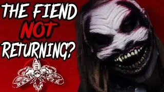 THE FIEND NOT RETURNING TO WWE? BRAY WYATT NEWS