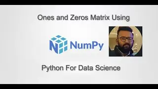 Learn How to create the Ones and Zeros Matrix using Numpy | Python For Data Science | datamahadev