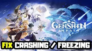 FIX Genshin Impact Crashing and Freezing on PC