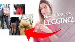 COMO USAR CALÇA LEGGING!