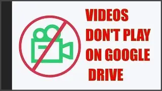 Google Drive Video Cannot be Played [100% SOLVED]