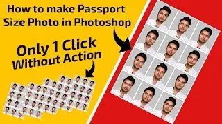 1 click Automatic passport size photo in Photoshop | 1 click 12 Passport Size photo in Photoshop |
