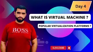 Virtual Machines and Popular Virtualization Platforms - Day4 in Urdu/Hindi