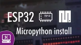 Esp32 Micropython installation - How to install micropython on esp32