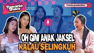 CERITA SERU PERSELINGKUHAN YANG ADA DI JAKSEL, GINI ANAK JAKSEL KALO SELINGKUH !!! |THAVANIA SHAVA