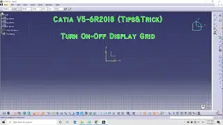 Catia V5-6R2021 (Tips&Trick) Turn On-Off Display Grid