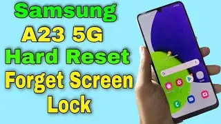 Samsung A23 5G Pin Password Unlock Hard Reset