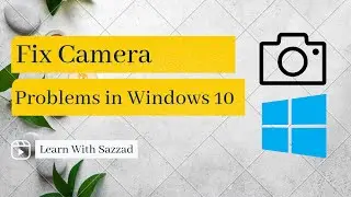 How to Fix Camera Problems in Windows 10 Operating System (2023) | Camera Not Working in Windows 10