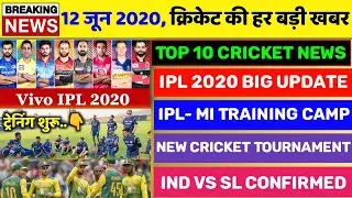 12 June 2020, Top 10 Cricket News- IPL 2020 Big Update, MI Training Camp, New Cricket League