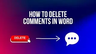 How to Delete Comments in Word