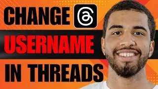 How to Change Threads Username (2024)
