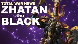 TOTAL WAR NEWS: Zhatan the Black!