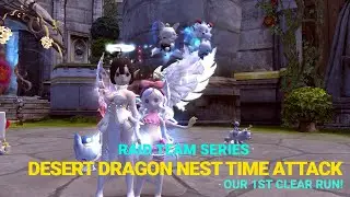 Desert Dragon Nest Time Attack 1st Clear! | Dragon Nest SEA Raid Team Series