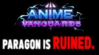 They Ruined Paragon. | Anime Vanguards