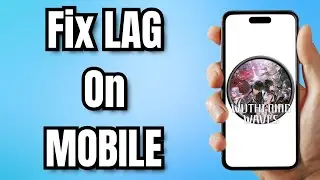 How To Fix LAG In Wuthering Waves On MOBILE