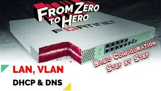 How to configure LAN, VLAN, DHCP & DNS on FortiGate Firewall (Part 3)