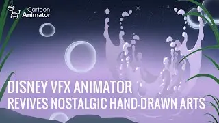 Disney EFX Animator Revives the Nostalgic Magic of Hand-drawn Animation with Cartoon Animator