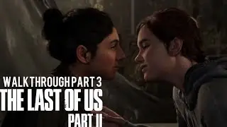 The Last Of Us 2 GAMEPLAY WALKTHROUGH PART 3 - Dina & Ellie (The Last Of Us Part 2)