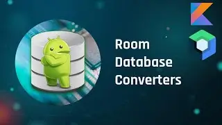 Room Database part 4 - 🌟 Converters 🌟