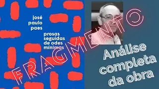 Fragmento da análise de Prosas Seguidas de Odes Mínimas