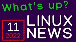 🕶 LINUX NEWS November 2022 - What's up ? Fedora, Ubuntu, Linux Mint, Debian, Zorin OS etc.