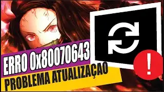 COMO RESOLVER O ERRO 0x80070643 OCORRERAM ALGUNS PROBLEMAS AO INSTALAR AS ATUALIZAÇOES