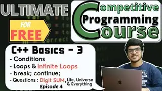 Conditions, Loops, Jump Statements and Questions | C++ Basics - Part 3 | CP Course | EP 4