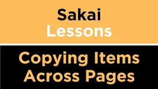 Sakai Lessons: Copying Items Across Pages