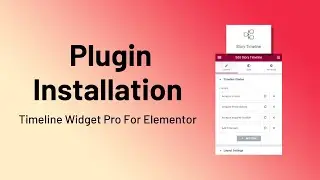 Timeline Widget Pro For Elementor || Plugin Installation & Content Tab Settings
