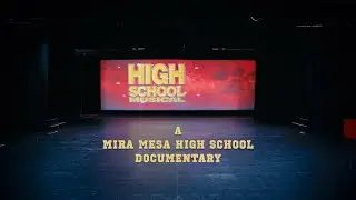 High School Musical -The Documentary | Mira Mesa High School Performing Arts [2023 - 2024]