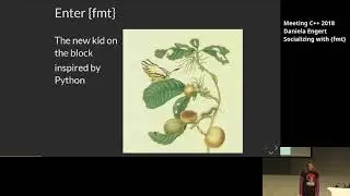Socializing with {fmt} - Daniela Engert - Meeting C++ 2018