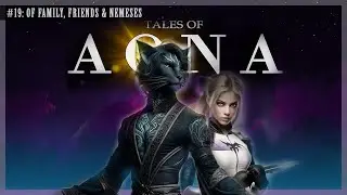 #19 Tale Of Aona | Of Family, Friends & Nemeses