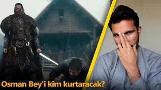 Osman Bey'i kim kurtaracak?