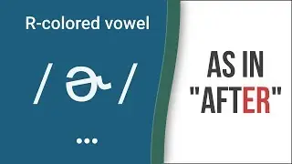 R-Colored Vowel Sound / ɚ / as in 