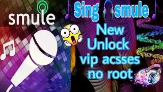 Sing smule🎼free VIP.. acsses no root 2018