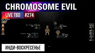 #274 Chromosome Evil инди-воскресенье