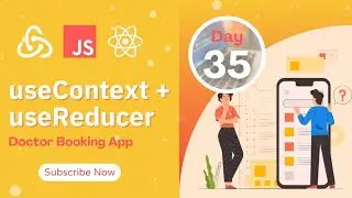 useContext + useReducer | Doctor Booking React JS App | React JS | Day- 35