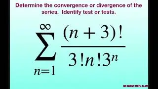 Determine the convergence or divergence of the series (n+1)!/(3! n! 3^n). Ratio Test