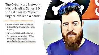 The Cyber Hero Network: Micro Briefing Series 1 of 5 