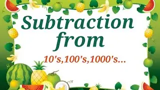 Subtraction from🍉10's,100's,1000's....