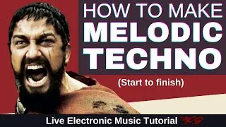 How to Create Melodic Techno Like Tale of Us: Start to Finish & Live Electronic Music Tutorial #300