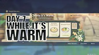 Genshin Impact WHILE IT'S WARM EVENT DAY 7