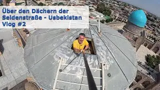 Usbekistan - Entlang der Seidenstraße! #2