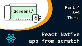 React Native app from scratch | Part 4 SVG & Theme
