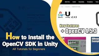 How to Install the OpenCV SDK in Unity (6/9) | AR Tutorials for Beginners